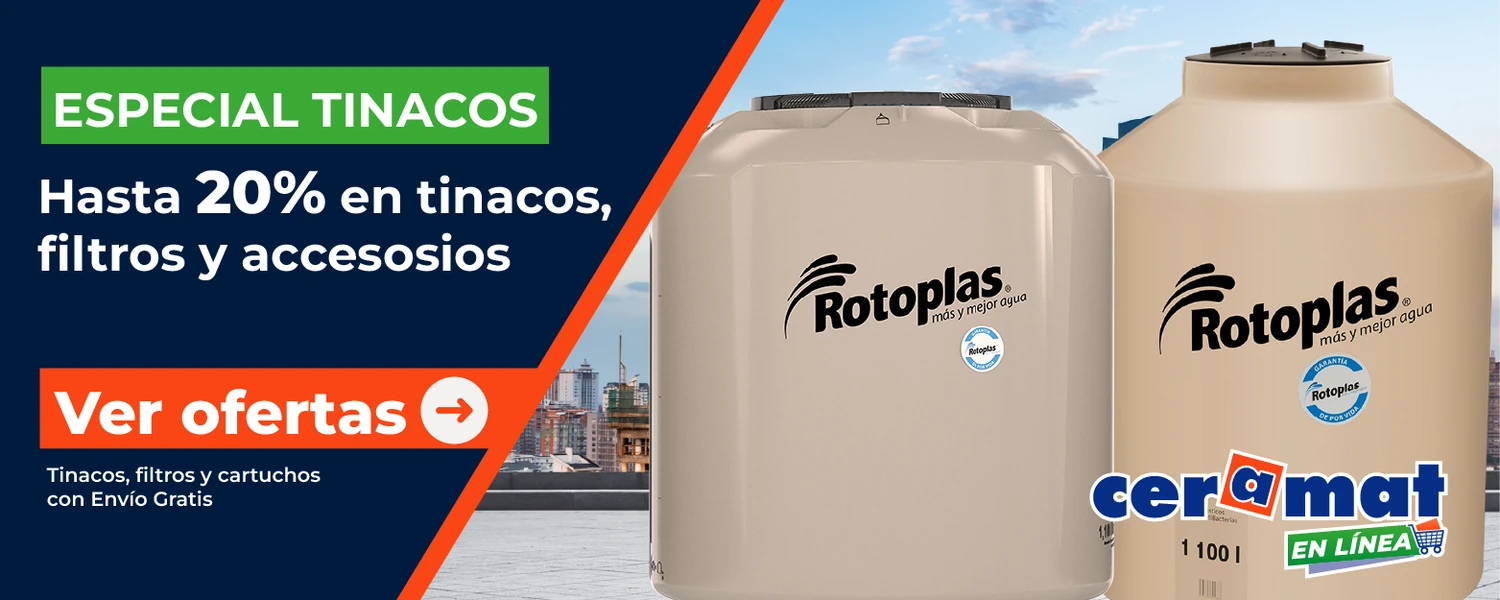 Especial tinacos en Ceramat: hasta 20% en tinacos, filtros y cartuchos Rotoplas